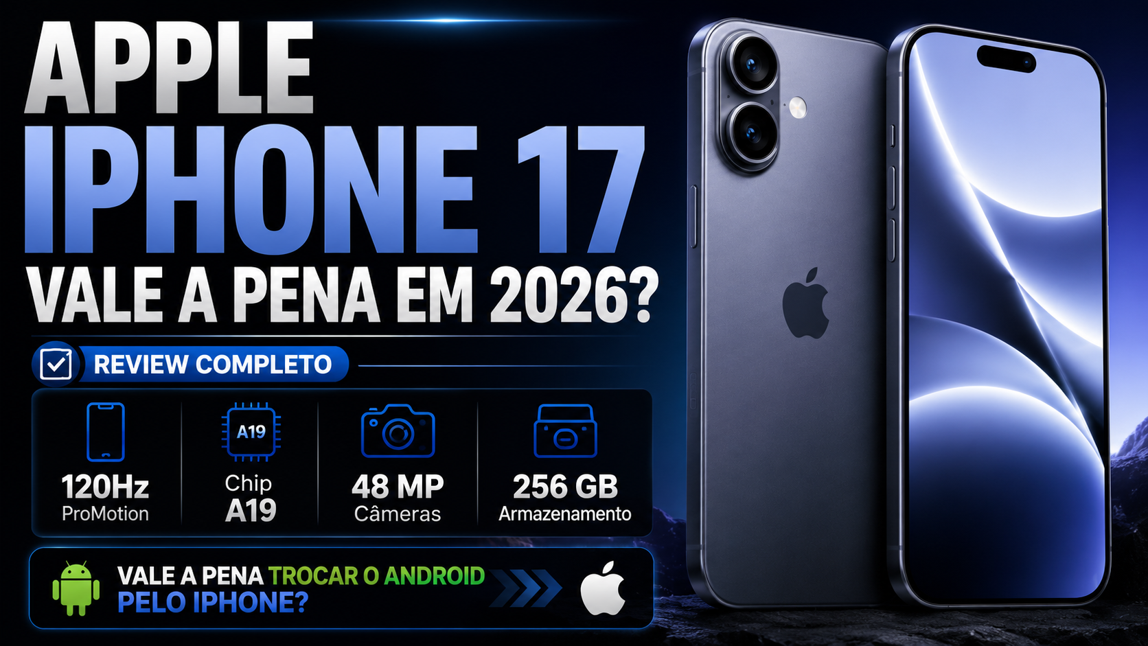 Apple iPhone 17 Vale a Pena em 2026? Review Completo Para Quem Quer Sair do Android